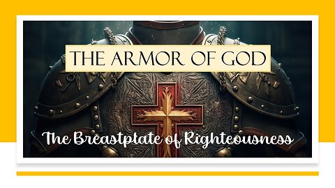 The Armor of God: The Breastplate of Righteousness