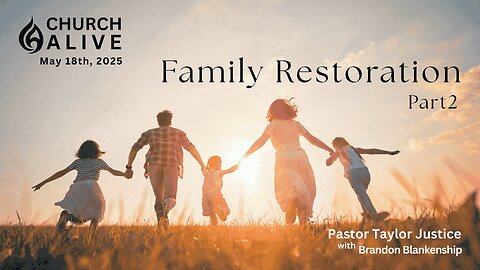Family Restoration - Part 2
