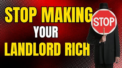 Stop Making Your Landlord Rich