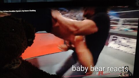 baby bear reacts first episode top 10 brawn breaker Spears by Baron clashing