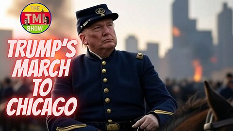 TMI Show Ep 218: “Trump Marches to Chicago"