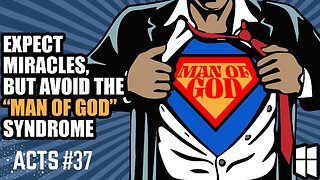 Expect Miracles, But Avoid the, "Man of God," Syndrome (Acts #37) 11am November 9, 2025
