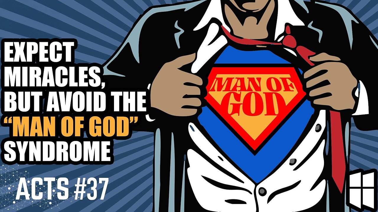 Expect Miracles, But Avoid the, "Man of God," Syndrome (Acts #37) 11am November 9, 2025