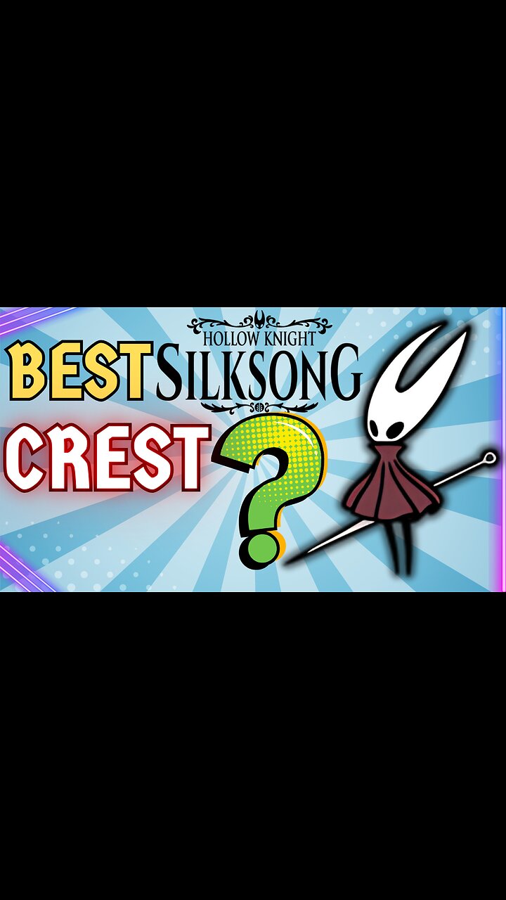 What Is Best Crest In Silksong HollowKnight