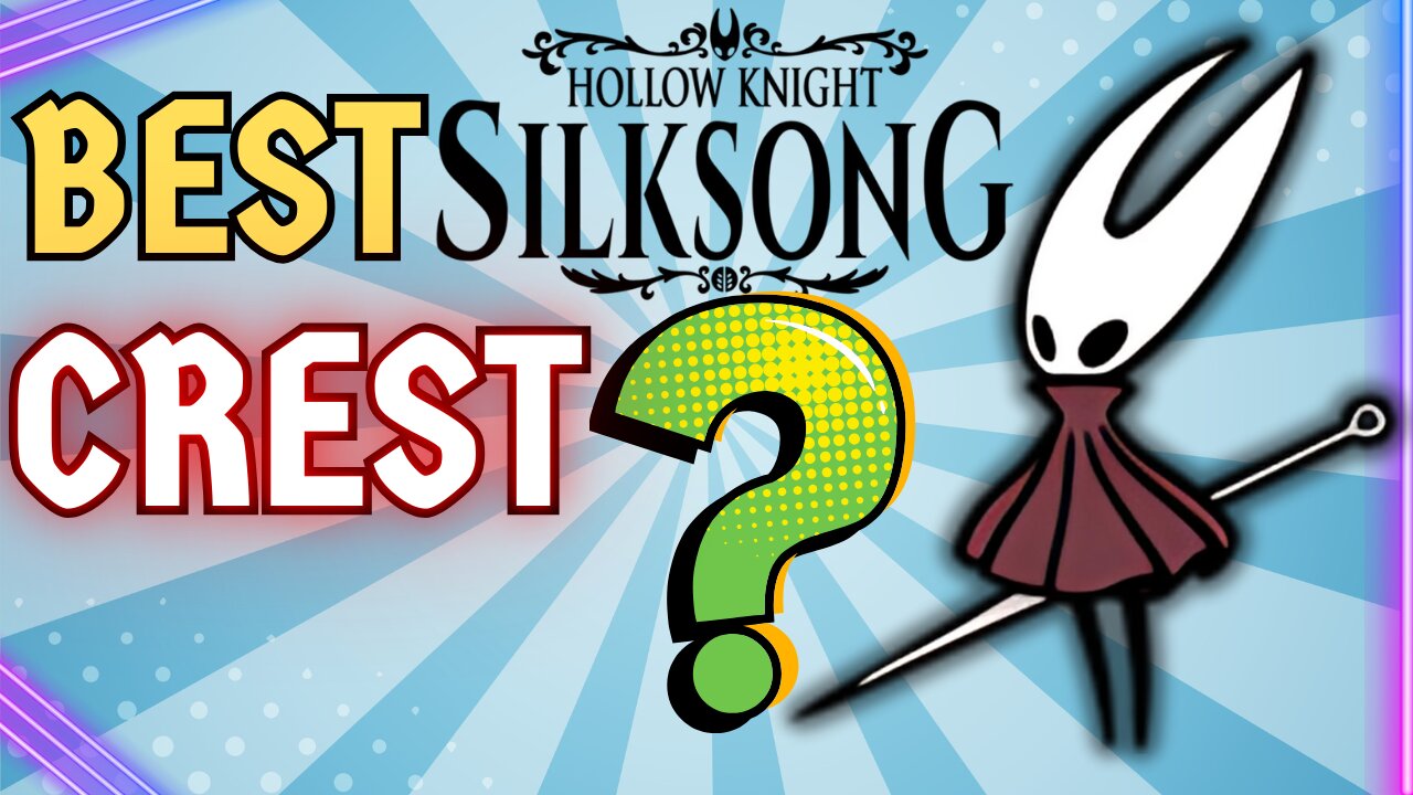 What Is Best Crest In Silksong HollowKnight
