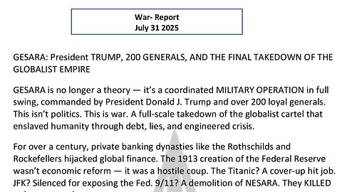 WAR REPORT - JULY 31 2025 - THE FINAL TAKEDOWN OF THE GLOBALIST EMPIRE