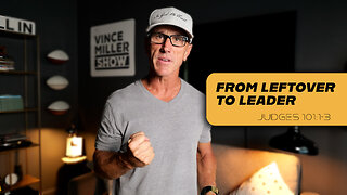 From Leftover to Leader | Judges 11:1-3