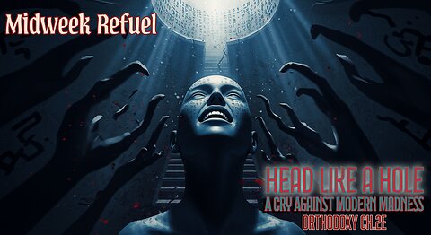 Head Like a Hole – Orthodoxy Ch.2e