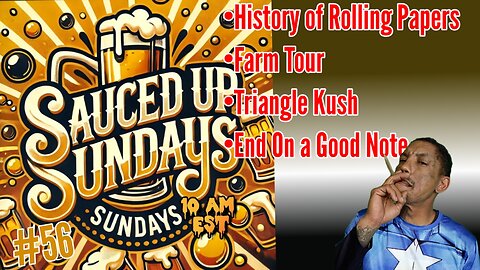 Sauced Up Sunday: Rollin' Dat Paper! (Ep.56)