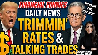 NEW! FINANCIAL FUNNIES DAILY NEWS - TRIMMIN' RATES & TALKING TRADES WITH DREW DEMI