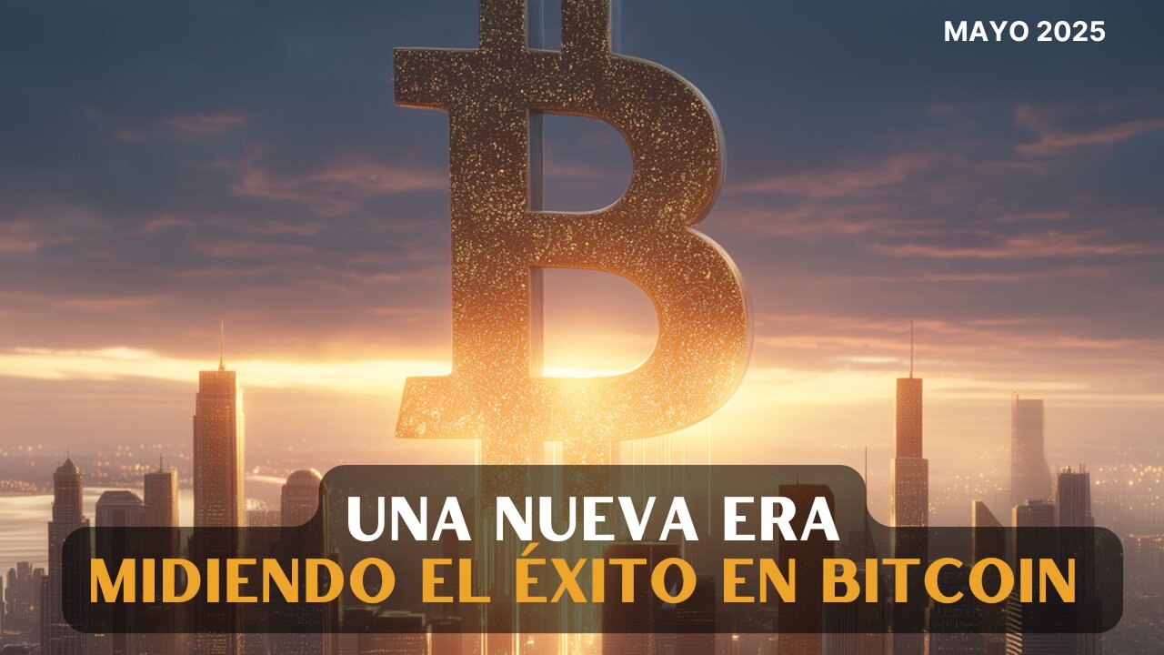 Una Nueva Era: Midiendo el Exito en Bitcoin