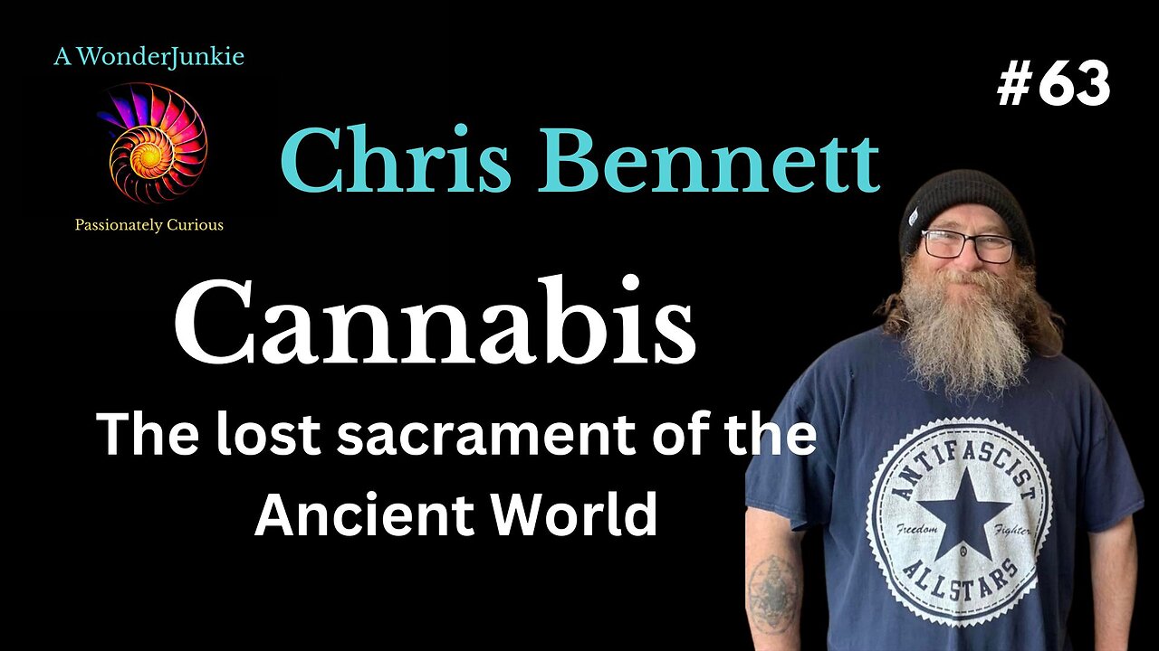 #63 Cannabis - The Lost Sacrament of the Ancient World - Chris Bennett