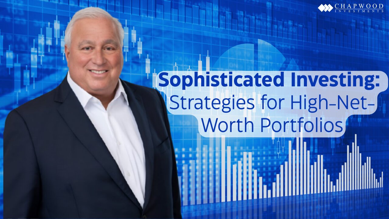 Sophisticated Investing: Strategies for High-Net-Worth Portfolios
