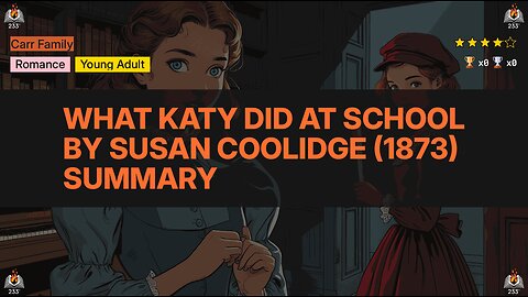 What Katy Did at School - Susan Coolidge (1873) Summary (Carr Family - 2)