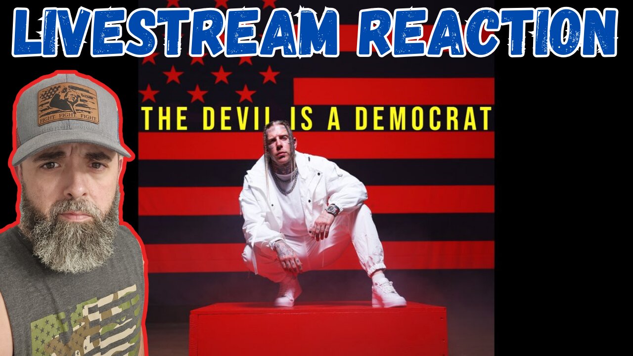 LIVESTREAM REACTION: TOM MACDONALD- DEVIL IS A DEMOCRAT