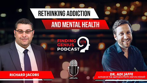 Rethinking Addiction And Mental Health With Dr. Adi Jaffe