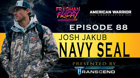 EP 88: Navy SEAL, Josh Jakub, Navigating Life After the Military
