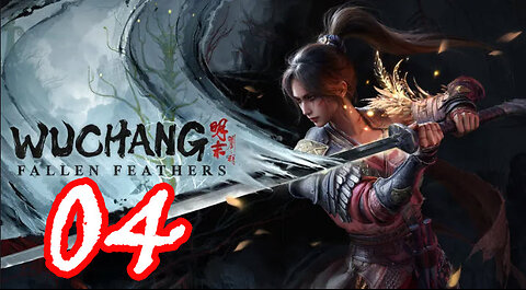 WUCHANG: Fallen Feathers - Let's Play [Part 04] Infernal Flames and the Road to Annalum