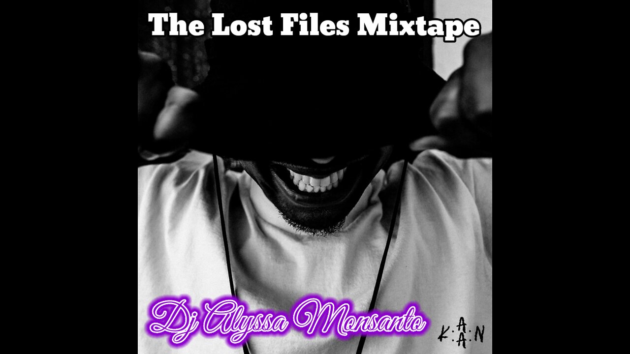 Dj Alyssa Monsanto - The Lost Files Mixtape (K.A.A.N.)