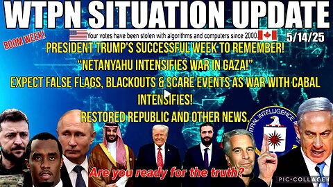 WTPN SITUATION UPDATE FEATURING RESTORED REPUBLIC 5/14/25
