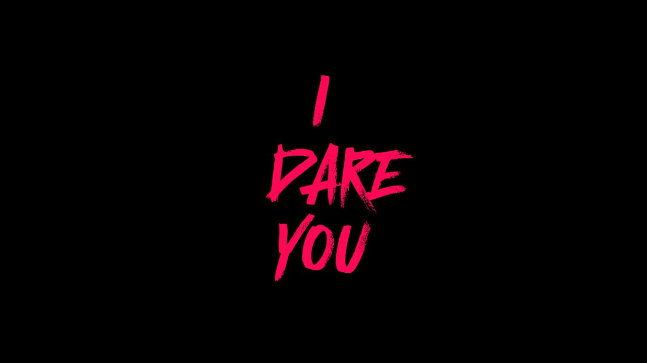 I Dare You