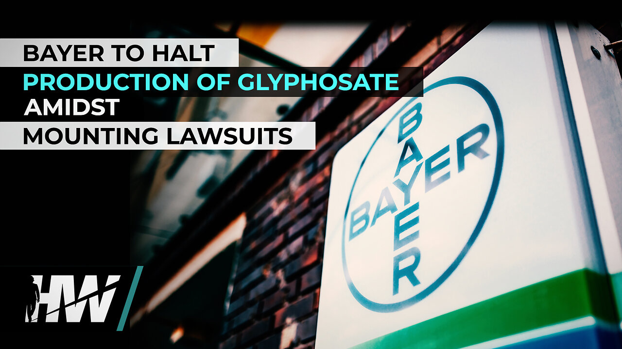 BAYER TO HALT PRODUCTION OF GLYPHOSATE AMIDST MOUNTING LAWSUITS