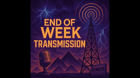 End of Week Transmissions......