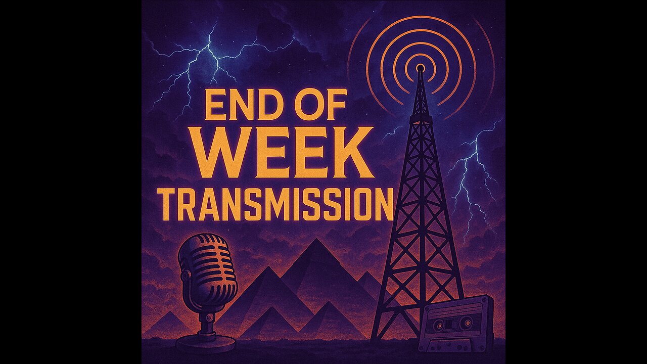 End of Week Transmissions......