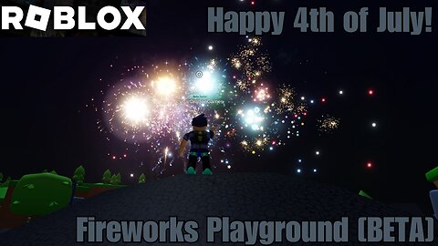 🎆 Roblox Fireworks Playground BETA – EPIC 4th of July Show! 🇺🇸💥