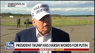 PRESIDENT TRUMP HAS HARSH WORDS FOR PUTIN