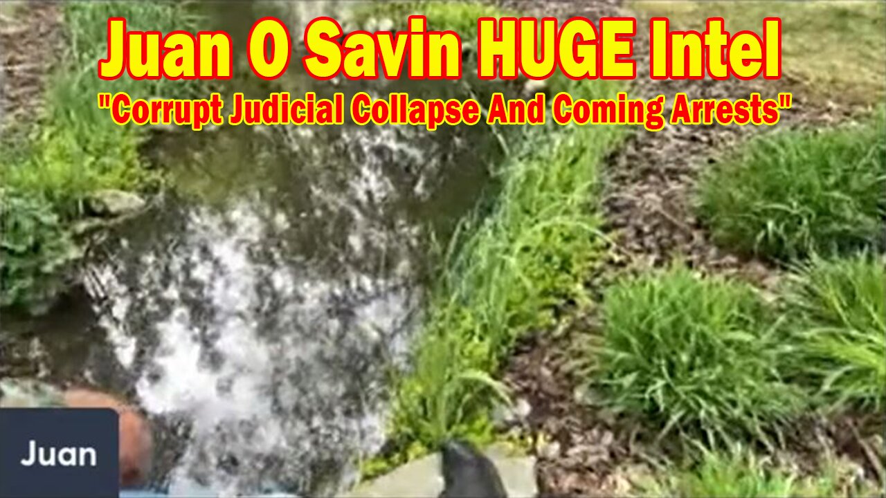 Juan O Savin & Michael Jaco HUGE Intel 5/22/25: "Corrupt Judicial Collapse And Coming Arrests"