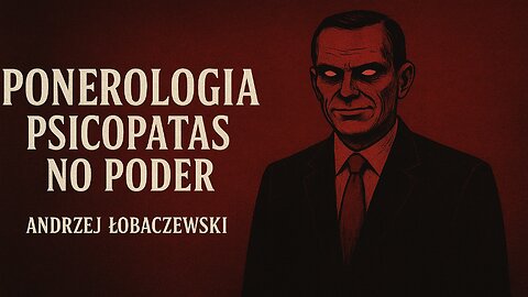 LIvro Ponerologia - Psicopatas no Poder - Live de 05_07_2025