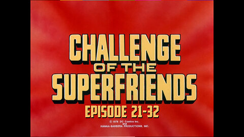 Challenge of the Superfriends, Episodes: 21-32 (1978)