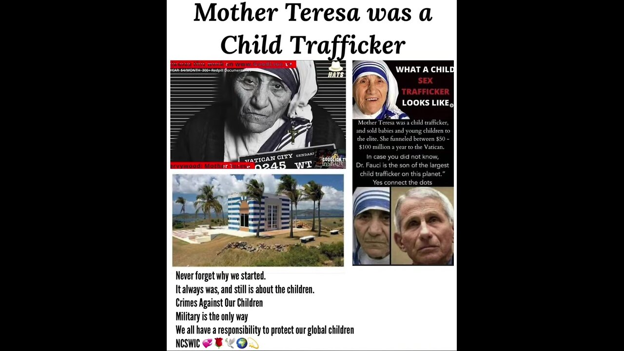 Mother Teresa was a child trafficker and Fauci’s father…Surprise! Wake Up!