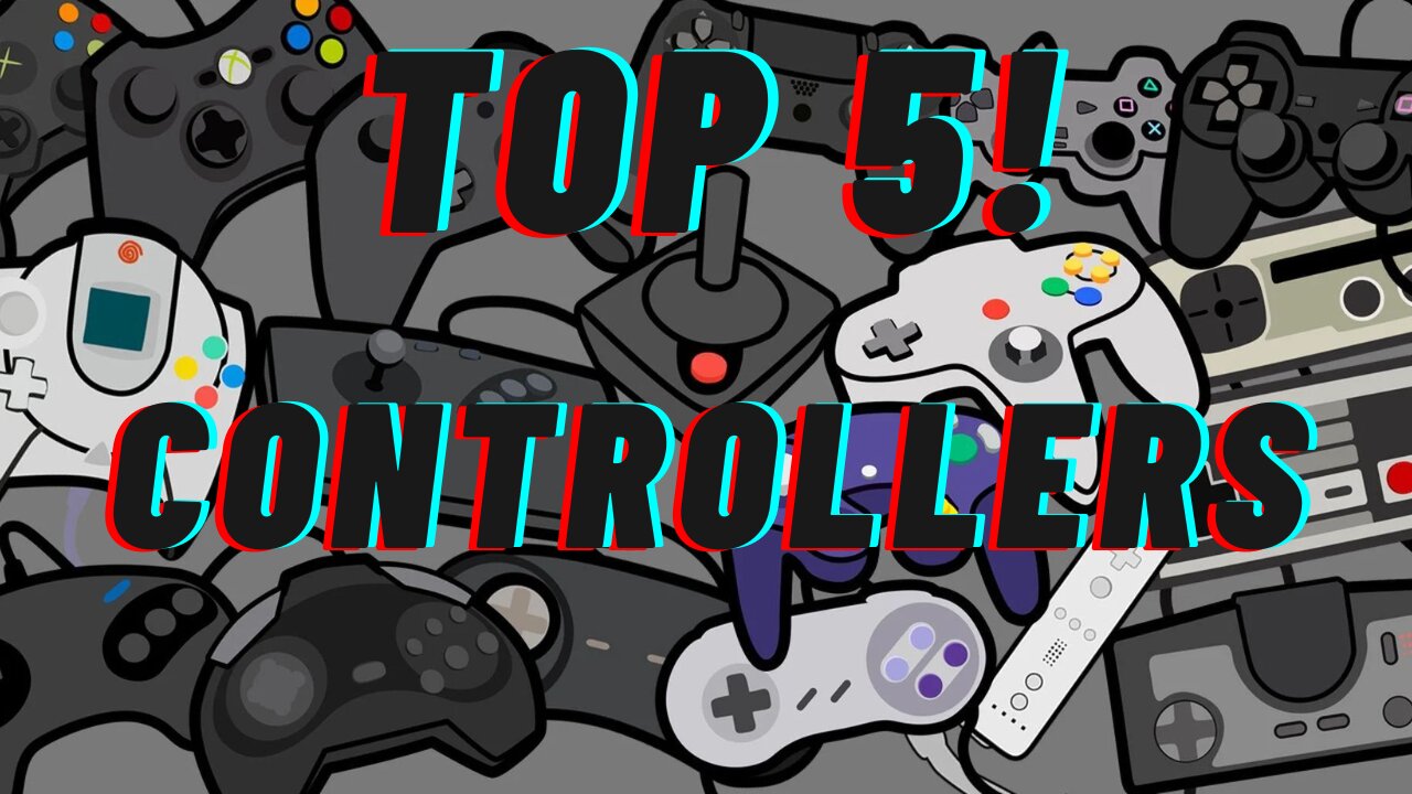 Top 5! ep 30, Controllers