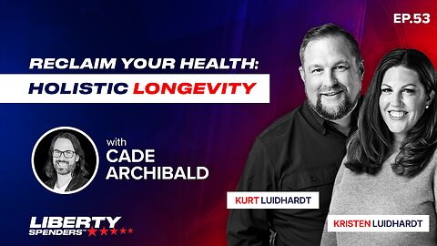 Episode 53 - Reclaim Your Health: Holistic Longevity with Cade Archibald