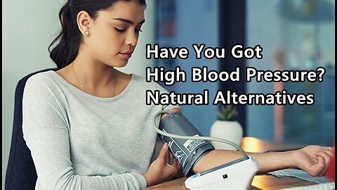 Have You Got High Blood Pressure - Natural Alternatives You Have to Know
