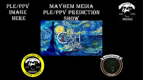 Mayhem Media Prediction Show: Clash in Paris