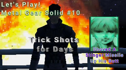 Let's Play! Metal Gear Solid Part 10! Unlucky Man Vs Helicopter