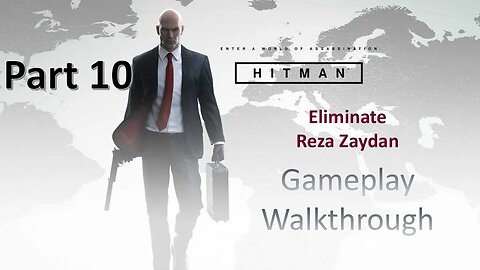 Eliminate Reza Zaydan Hitman WOA Part 10