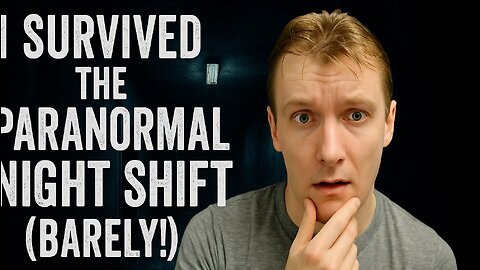 I Survived the Paranormal Night Shift (Barely!)