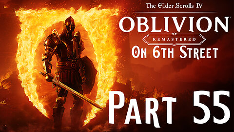 Stepping In Faith | Oblivion Remastered Part 55 | 6th Street Gaming
