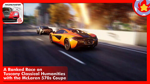 A Ranked Race on Tuscany Classical Humanities with the McLaren 570s Coupe | Racing Master