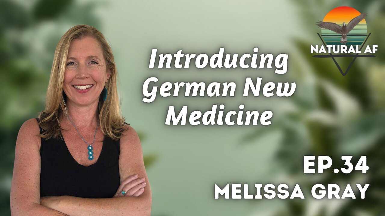 Ep. 34: Melissa Gray | Introducing German New Medicine
