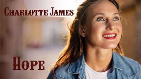 CHARLOTTE JAMES - HOPE