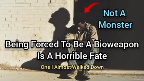 Becoming A Bioweapon Is A Horrible Fate