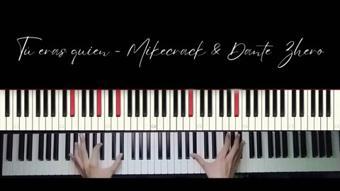 Tú eras quien - Mikecrack & Dante Zhero | Piano Cover