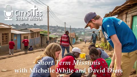Short Term Missions with Michelle White and David Diers