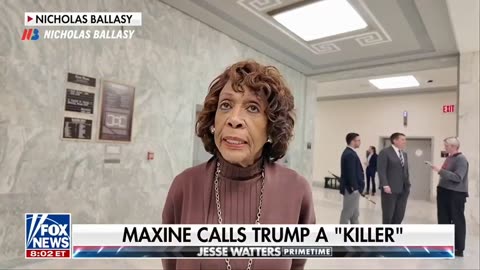 Maxine Waters: "The president of the United States is a k*ller."