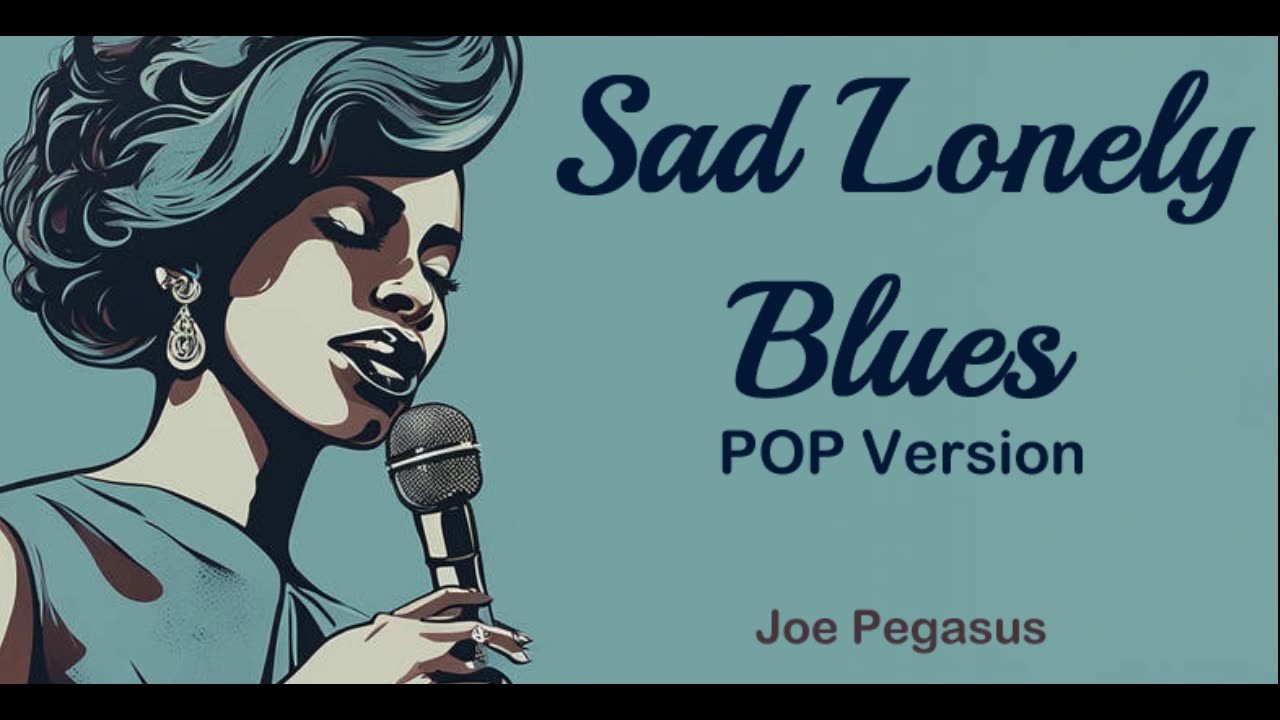 Sad Lonely Blues - POP version